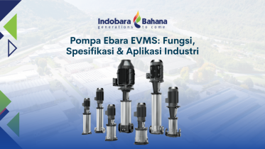 Thmbnail Pompa Ebara EVMS: Fungsi, Spesifikasi & Aplikasi Industri